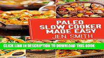 [PDF] Paleo Slow Cooker Made Easy: 75 Delicious Healthy Recipes To Help You Lose Weight Popular