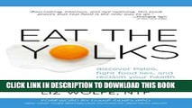 [PDF] Eat the Yolks: Discover Paleo, fight food lies, and reclaim your health Full Colection