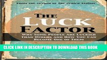 [PDF] The Luck Factor: Why Some People Are Luckier Than Others and How You Can Become One of Them