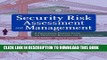 [PDF] Security Risk Assessment and Management: A Professional Practice Guide for Protecting
