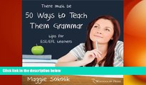 there is  Fifty Ways to Teach Them Grammar: Tips for ESL/EFL Teachers