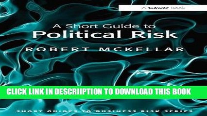 [PDF] A Short Guide to Political Risk (Short Guides to Business Risk) Popular Online