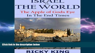 different   Israel vs. The World: The Apple of God s Eye in the End Times