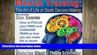 different   Mental Training: The Art of Life or Death Decision Making: Focus Your Mind and