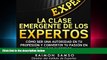 book online La Clase Emergente De Los Expertos (Class Emerging from the Experts): CÃ³mo Ser una