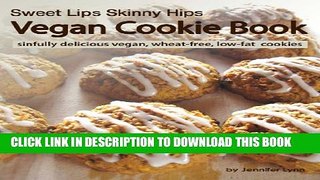 [PDF] Sweet Lips Skinny Hips Vegan Cookies Popular Colection