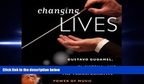 different   Changing Lives: Gustavo Dudamel, El Sistema, and the Transformative Power of Music