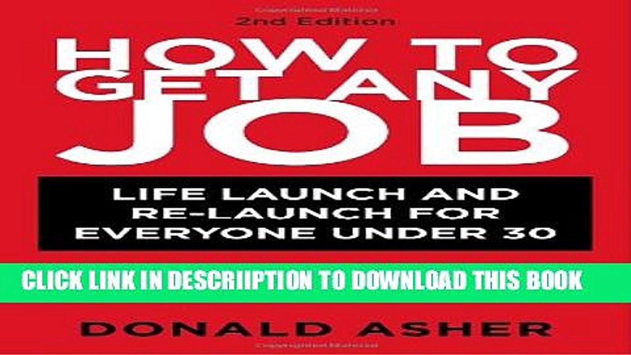 [PDF] How to Get Any Job: Life Launch and Re-Launch for Everyone Under 30 (or How to Avoid Living