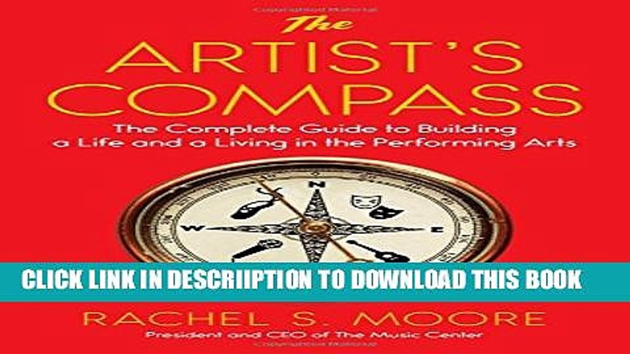[PDF] The Artist s Compass: The Complete Guide to Building a Life and a Living in the Performing