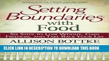 New Book Setting BoundariesÂ® with Food: Six Steps to Lose Weight, Gain Freedom, and Take Back