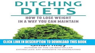 Collection Book Ditching Diets: How to lose weight in a way you can maintain