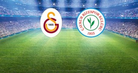 Galatasaray - Çaykur Rizespor Maçının İlk 11'leri Belli Oldu