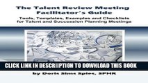 [PDF] The Talent Review Meeting Facilitator s Guide: Tools, Templates, Examples and Checklists for