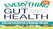 New Book The Everything Guide to Gut Health: Boost Your Immune System, Eliminate Disease, and