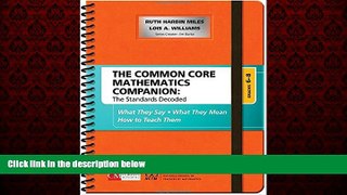 For you The Common Core Mathematics Companion: The Standards Decoded, Grades 6-8: What They Say,