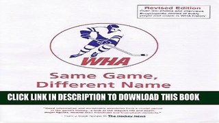 [PDF] Same Game, Different Name: The History of the World Hockey Association Full Collection