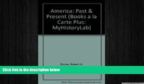 behold  America Past and Present, Brief Edition, Combined Volume, Books a la Carte Plus