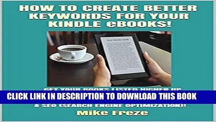 [PDF] How to Create Better Keywords for Your Kindle eBooks: Tips About Metatags, Metadata,   SEO