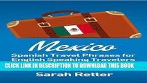 [Read PDF] Mexico: Spanish Travel Phrases for English Speaking Travelers Download Online