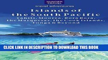[Read PDF] The Islands of the South Pacific: Tahiti, Moorea, Bora Bora, the Marquesas, the Cook