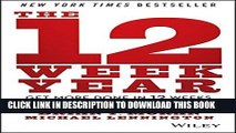 [PDF] The 12 Week Year: Get More Done in 12 Weeks than Others Do in 12 Months Full Colection