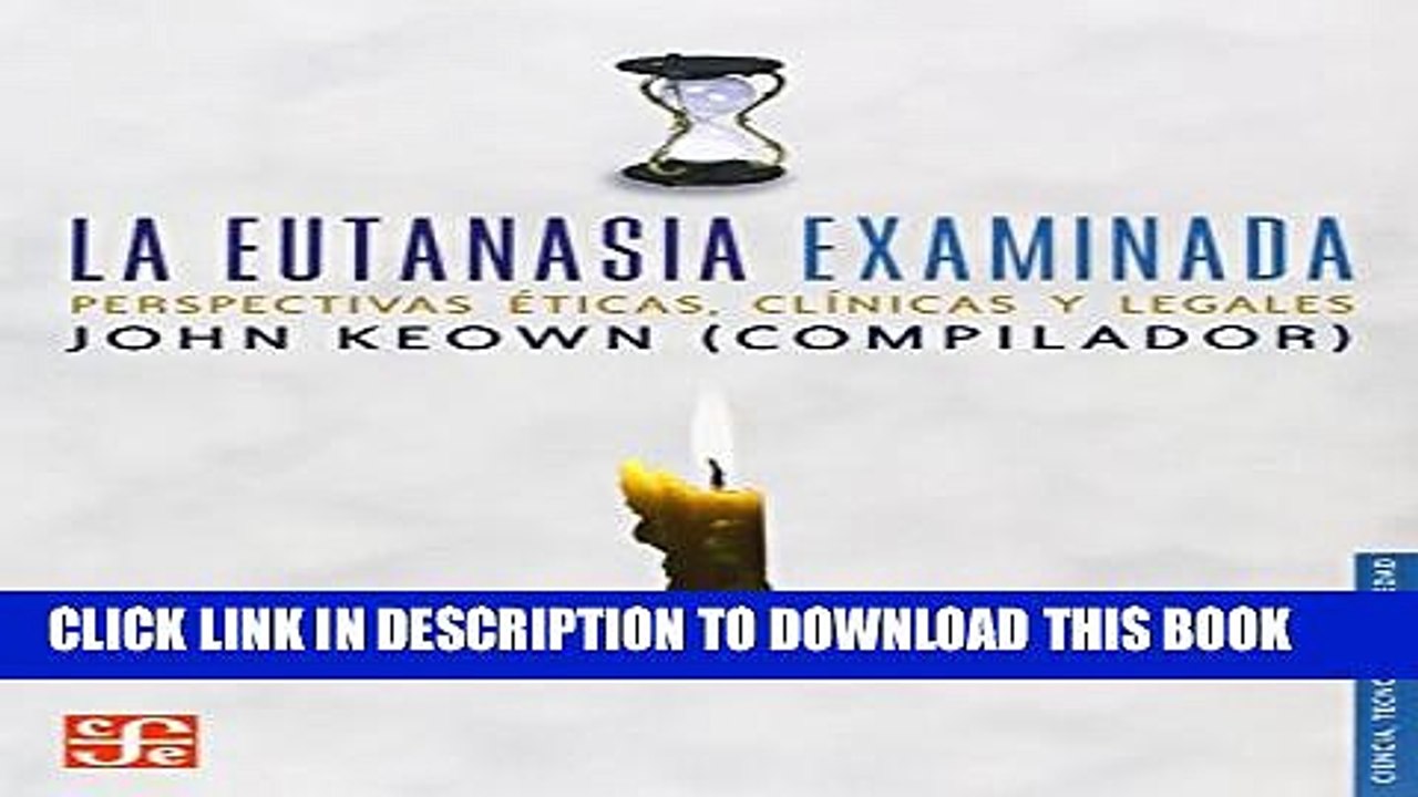 [Read PDF] La eutanasia examinada. Perspectivas Ã©ticas, clÃ­nicas y legales (Seccion de Obras de