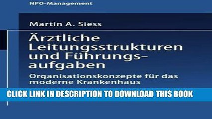 [Read PDF] Ã„rztliche Leitungsstrukturen und FÃ¼hrungsaufgaben: Organisationskonzepte fÃ¼r das
