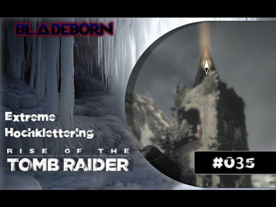 RISE OF THE TOMB RAIDER #035 - Extrem Hochklettering | Let's Play Rise Of The Tomb Raider