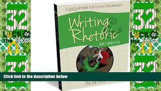 Big Deals  Writing   Rhetoric Book 3: Narrative II - Student Edition  Free Full Read Most Wanted