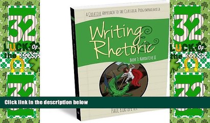 Big Deals  Writing   Rhetoric Book 3: Narrative II - Student Edition  Free Full Read Most Wanted