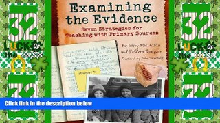 Big Deals  Examining the Evidence: Seven Strategies for Teaching with Primary Sources (Maupin