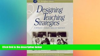 Big Deals  Designing Teaching Strategies: An Applied Behavior Analysis Systems Approach