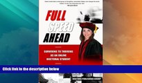 Big Deals  Full Speed Ahead: Surviving to Thriving as an Online Doctoral Student  Best Seller
