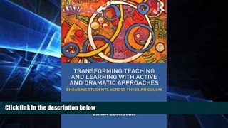 Must Have PDF  Transforming Teaching and Learning with Active and Dramatic Approaches: Engaging