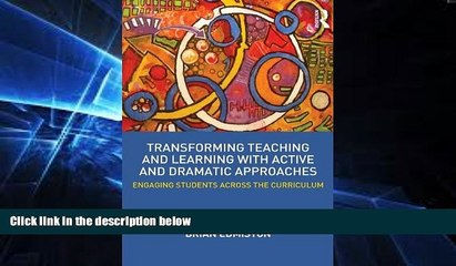 Must Have PDF  Transforming Teaching and Learning with Active and Dramatic Approaches: Engaging