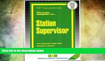 EBOOK ONLINE  Station Supervisor(Passbooks) (Career Examination Series C-2105) READ ONLINE