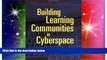 Big Deals  Building Learning Communities in Cyberspace: Effective Strategies for the Online