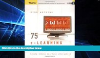 Big Deals  75 e-Learning Activities: Making Online Learning Interactive  Free Full Read Best Seller