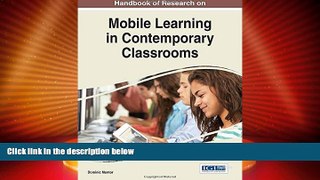 Must Have PDF  Handbook of Research on Mobile Learning in Contemporary Classrooms (Advances in