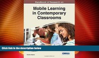 Must Have PDF  Handbook of Research on Mobile Learning in Contemporary Classrooms (Advances in