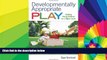 Big Deals  Developmentally Appropriate Play: Guiding Young Children to a Higher Level  Best Seller