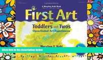 Big Deals  First Art for Toddlers and Twos: Open-Ended Art Experiences  Free Full Read Most Wanted