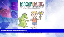 Must Have PDF  Dragons   Daisies: Keys To Resolve Baffling Behaviors In Early Childhood Education