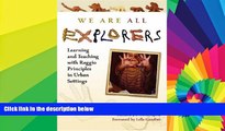 Big Deals  We Are All Explorers: Learning and Teaching with Reggio Principles in Urban Settings