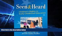 Big Deals  Seen and Heard: Children s Rights in Early Childhood Education (Early Childhood