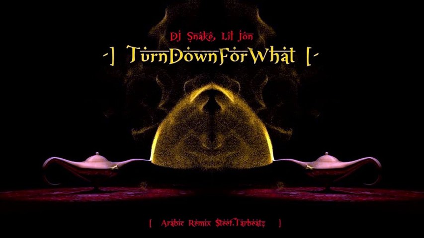 DJ Snake, Lil Jon Turn Down for What Arabic Remix $TEFF TRAPBEATZ