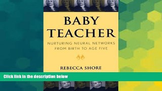 Must Have PDF  Baby Teacher: Nurturing Neural Networks From Birth to Age Five  Best Seller Books