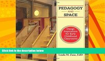 Big Deals  Pedagogy and Space: Design Inspirations for Early Childhood Classrooms  Best Seller
