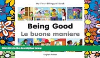 Big Deals  My First Bilingual Bookâ€“Being Good (Englishâ€“Italian)  Best Seller Books Most Wanted