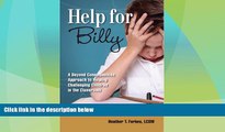 Big Deals  Help for Billy: A Beyond Consequences Approach to Helping Challenging Children in the